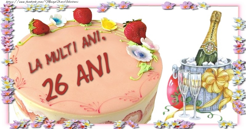 La multi ani 26 ani La multi ani 26 ani