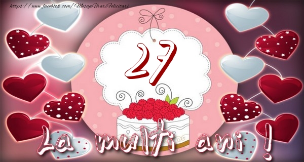 La multi ani 27 ani