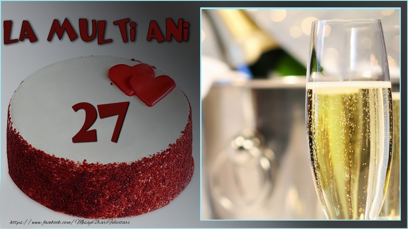 La multi ani, 27 ani