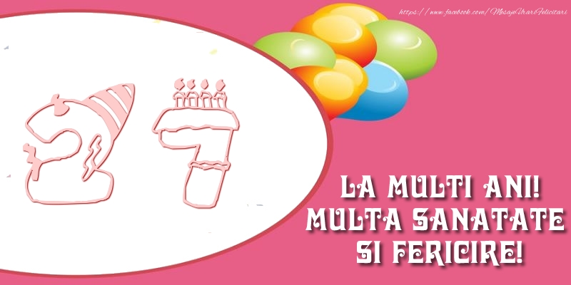 27 ani La multi ani! Multa sanatate si fericire!