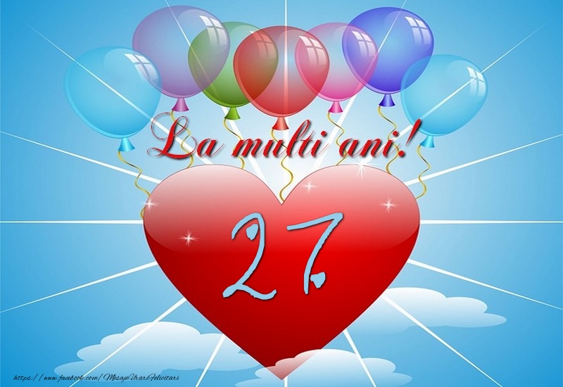 27 ani, La multi ani