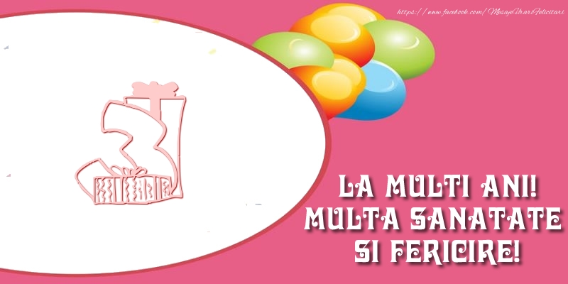 3 ani La multi ani! Multa sanatate si fericire!