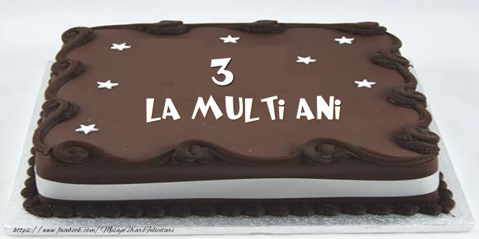 Tort La multi ani 3 ani
