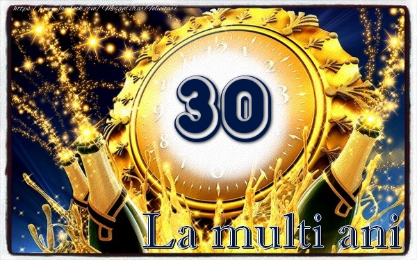 30 ani La multi ani