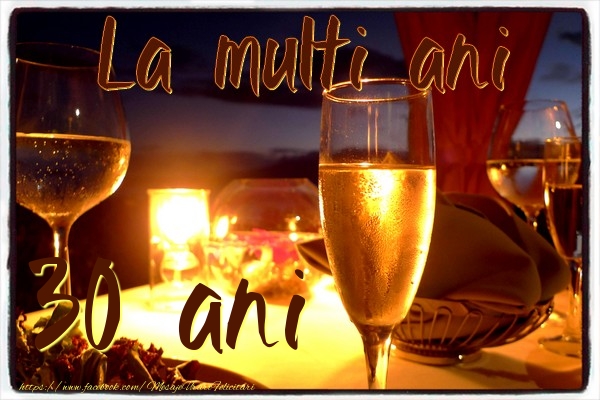 La multi ani 30 ani