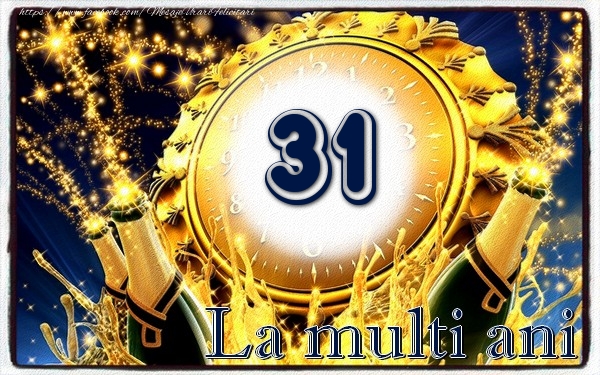 31 ani La multi ani