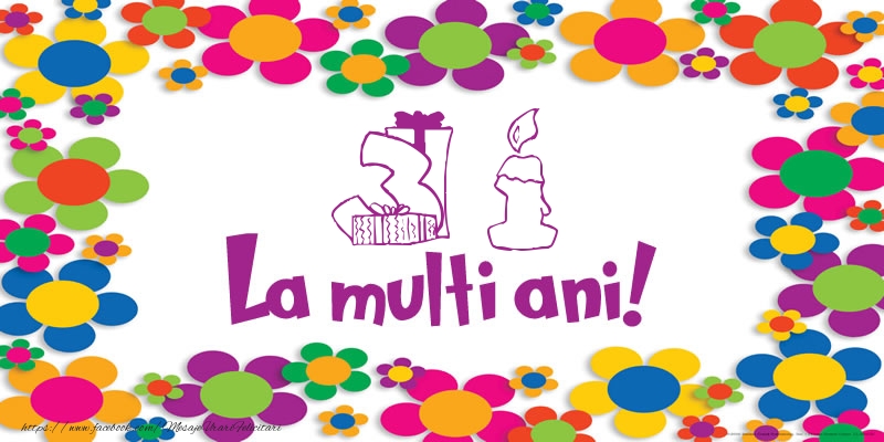 31 ani La multi ani!