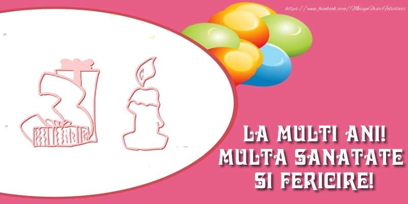 31 ani La multi ani! Multa sanatate si fericire!