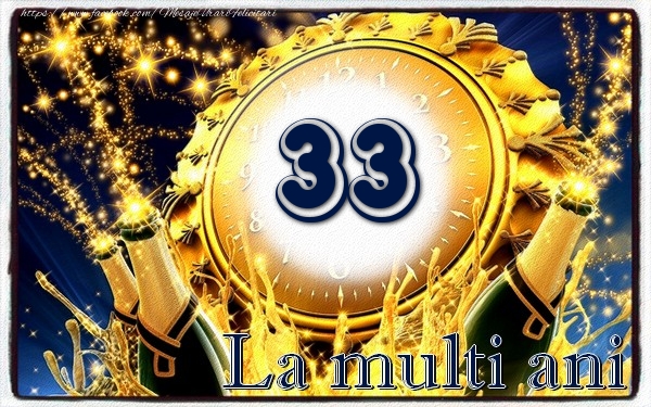 33 ani La multi ani