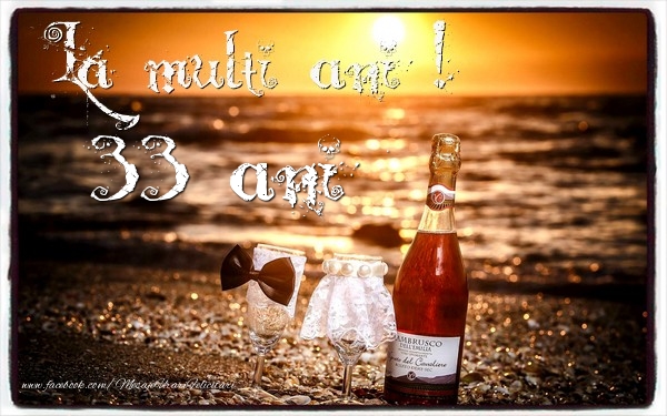33 ani La multi ani