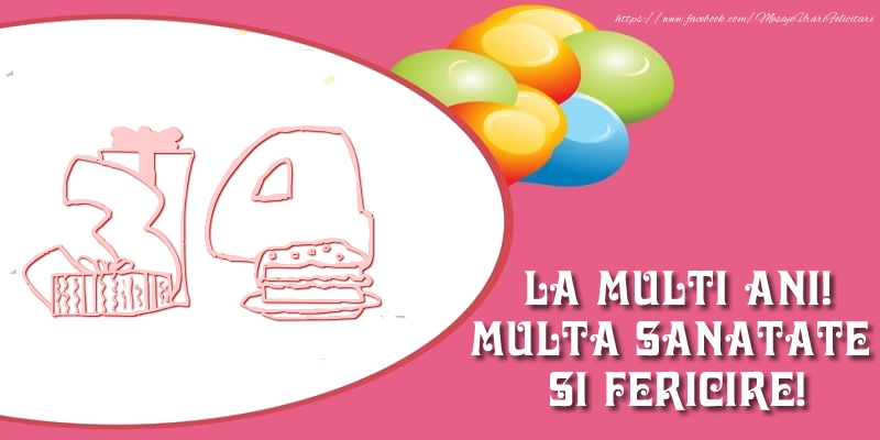 34 ani La multi ani! Multa sanatate si fericire!