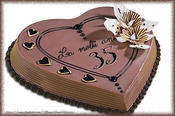 felicitare zi nastere 35 ani La multi ani cu tort 35 ani