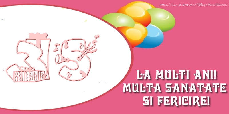 35 ani La multi ani! Multa sanatate si fericire!