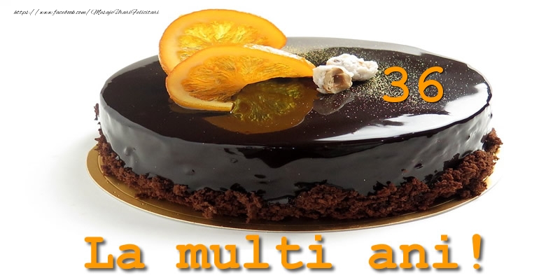 36 ani La multi ani!