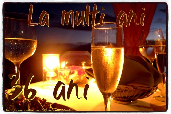La multi ani 36 ani
