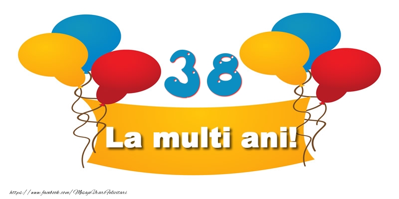 38 ani La multi ani!