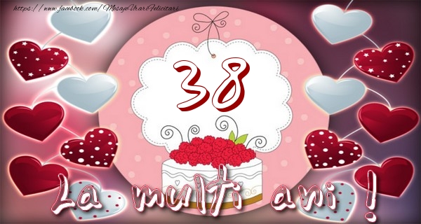 La multi ani 38 ani
