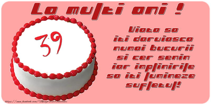 39 ani