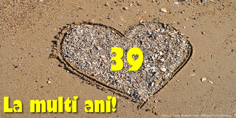 39 ani La multi ani!
