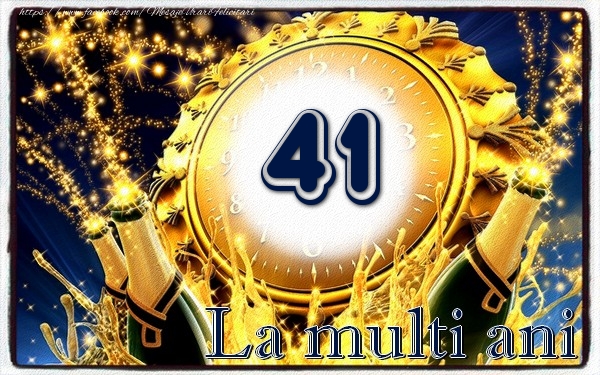 41 ani La multi ani