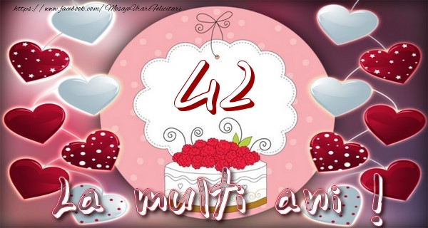 La multi ani 42 ani