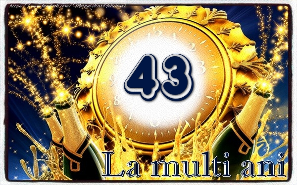 43 ani La multi ani