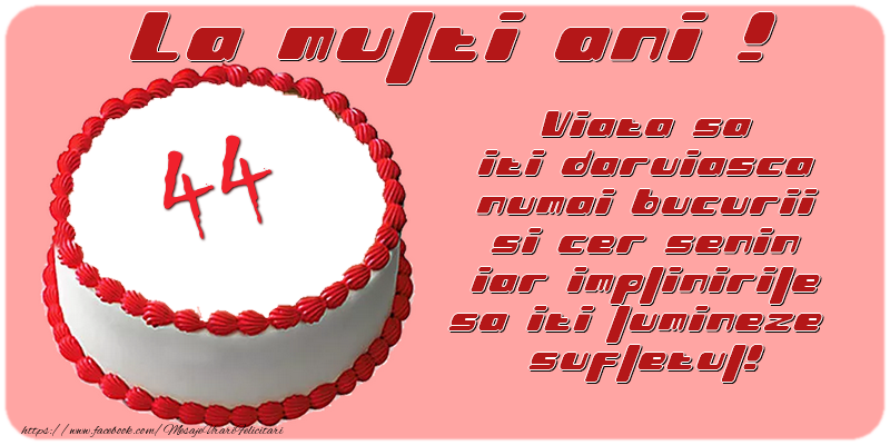44 ani