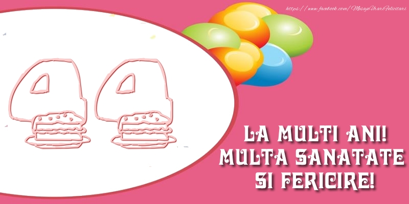 44 ani La multi ani! Multa sanatate si fericire!