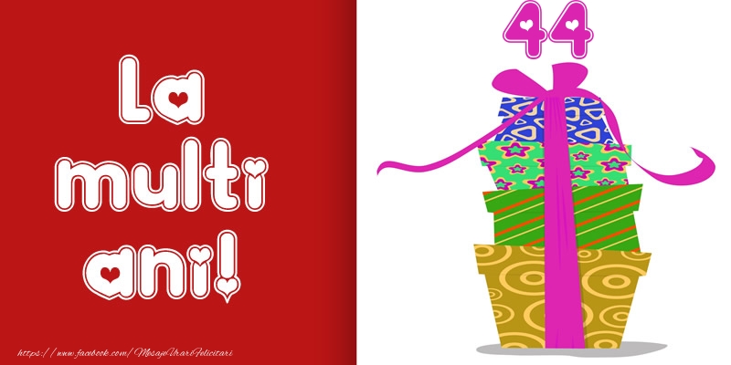 La multi ani! 44 ani