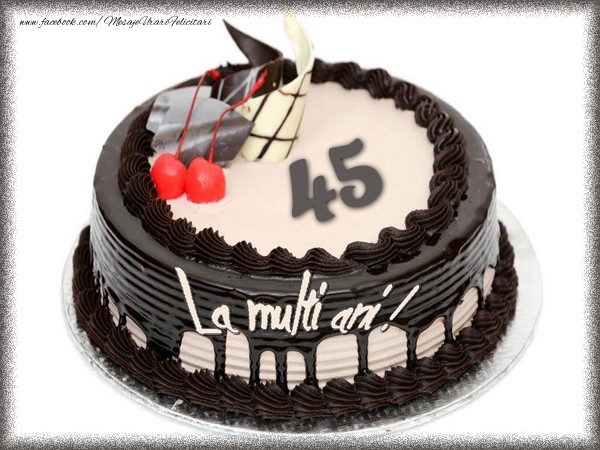 La multi ani 45 ani