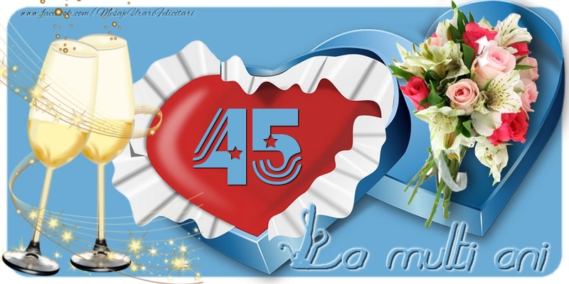 45 ani La multi ani!