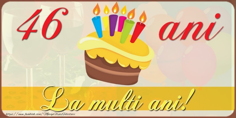 46 ani