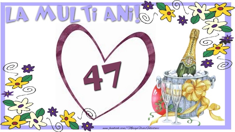 La multi ani 47 ani