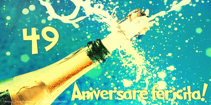 49 ani Aniversare fericita!