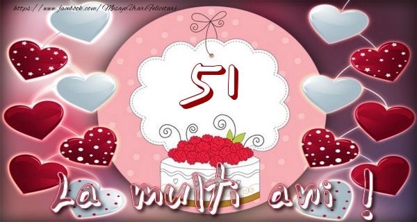 La multi ani 51 ani