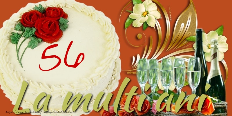 La multi ani. 56 ani