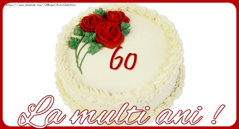 La multi ani 60 ani
