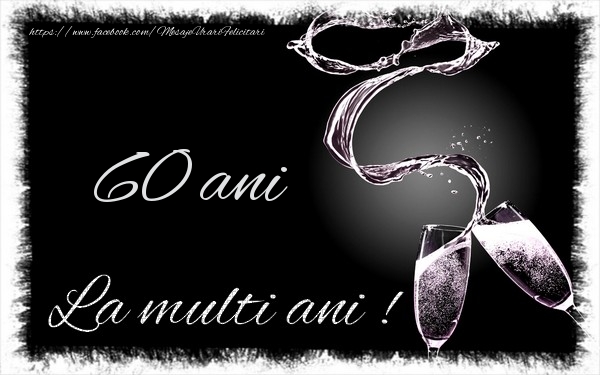 60 ani La multi ani