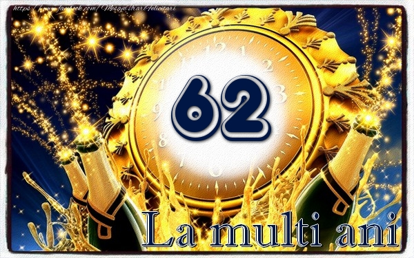 62 ani La multi ani