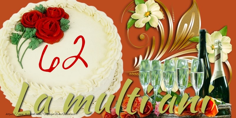 La multi ani. 62 ani