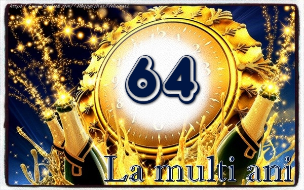 64 ani La multi ani