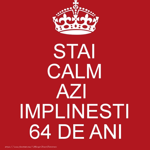 STAI CALM AZI IMPLINESTI 64 ani