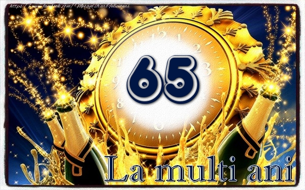 65 ani La multi ani