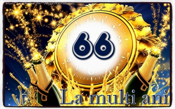 66 ani La multi ani