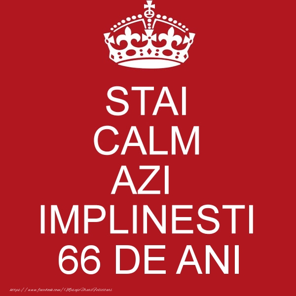 STAI CALM AZI IMPLINESTI 66 ani