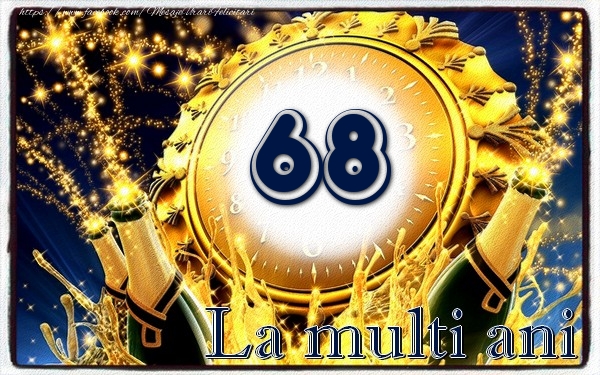 68 ani La multi ani