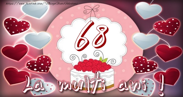 La multi ani 68 ani
