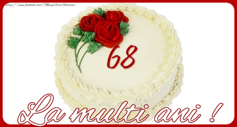 La multi ani 68 ani