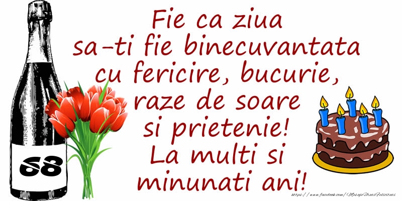 Tort, Sampanie si Flori: 68 ani - Fie ca ziua sa-ti fie binecuvantata cu fericire, bucurie, raze de soare si prietenie! La multi si minunati ani!