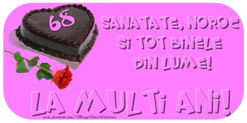 La multi ani, 68 ani